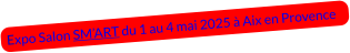 Expo Salon SM’ART du 1 au 4 mai 2025 à Aix en Provence