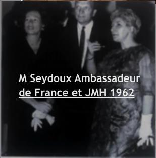 M Seydoux Ambassadeur de France et JMH 1962